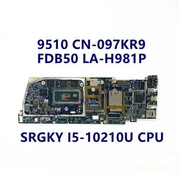 CN-097KR9 097KR9 97KR9 Placa de baza Pentru DELL 9510 Laptop Placa de baza Cu SRGKY I5-10210U CPU FDB50 LA-H981P Complet de Lucru Bine