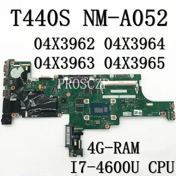Pentru Lenovo Thinkpad T440S Laptop Placa de baza 04X3962 04X3964 04X3963 04X3965 VILT0 NM-A052 Cu I7-4600U CPU 4G-memorie RAM Testat