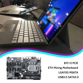 B75 12 PCIE ETH Miniere Placa de baza+I3 2100 CPU+Cablu SATA LGA1155 MSATA USB3.0 SATA3.0 DDR3 B75 BTC Miner Placa de baza