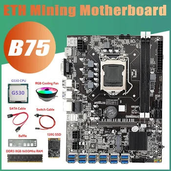 B75 ETH Miniere Placa de baza 12XPCIE USB+CPU G530+DDR3 8GB RAM+SSD 128G+RGB Ventilator+Cablu SATA+Cablu de Switch+Șicane.